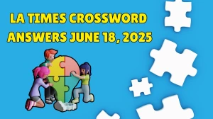 LA Times Crossword Answers 6/18/25