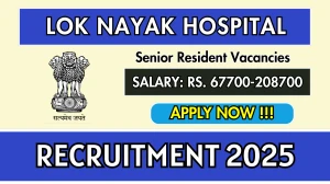 Lok Nayak Hospital Senior Resident Recruitment 2025 – Walk in for 69 Posts