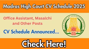 Madras High Court Office Assistant, Masalchi and Other Posts CV Schedule 2025: Check Certificate Verification Date @ mhc.tn.gov.in Madras High Court Office Assistant, Masalchi and Other Posts CV Schedule 2025: Check Certificate Verification Date @ mhc.tn.gov.in