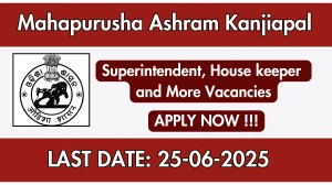 Mahapurusha Ashram Kanjiapal Recruitment 2025 - Apply Online for 05 Superintendent, House keeper and More Posts Mahapurusha Ashram Kanjiapal Recruitment 2025 - Apply Online for 05 Superintendent, House keeper and More Posts
