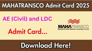 MAHATRANSCO AE (Civil) and LDC Admit Card 2025 OUT Today Download Link mahatransco.in MAHATRANSCO AE (Civil) and LDC Admit Card 2025 OUT Today Download Link mahatransco.in