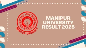 Manipur University Result 2025 Released at manipuruniv.ac.in Direct Link to Download 3rd, 4th Sem Result