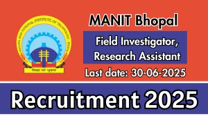MANIT Bhopal Recruitment 2025 - Apply Offline for 04 Field Investigator, Research Assistant Posts