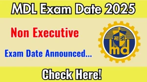 MDL Non Executive Exam Date 2025 Announced at mazagondock.in Exam details here