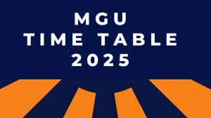 MGU Time Table 2025 Announced For 4th Semester @ mgu.ac.in Details Here