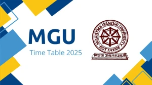 MGU Time Table 2025 Announced @ mgu.ac.in Details Here MGU Time Table 2025 Announced @ mgu.ac.in Details Here