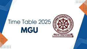 MGU Time Table 2025 Announced @ mgu.ac.in Details Here MGU Time Table 2025 Announced @ mgu.ac.in Details Here