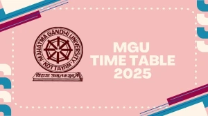 MGU Time Table 2025 Announced @ mgu.ac.in Details Here MGU Time Table 2025 Announced @ mgu.ac.in Details Here