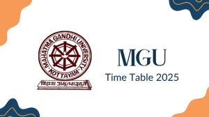 MGU Time Table 2025 Announced @ mgu.ac.in Details Here