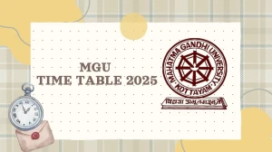 MGU Time Table 2025 Announced @ mgu.ac.in Details Here