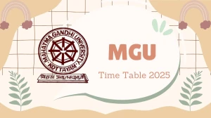 MGU Time Table 2025 Announced @ mgu.ac.in Details Here MGU Time Table 2025 Announced @ mgu.ac.in Details Here