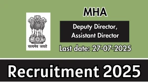 MHA Recruitment 2025 - Apply Offline for 14 Deputy Director, Assistant Director Posts