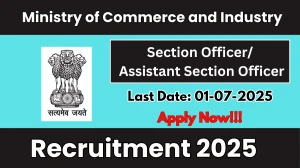 Ministry of Commerce and Industry Section Officer/ Assistant Section Officer Recruitment 2025 - Apply Offline