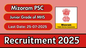 Mizoram PSC Junior Grade of MHS Recruitment 2025 - Apply Online for 23 Posts Mizoram PSC Junior Grade of MHS Recruitment 2025 - Apply Online for 23 Posts