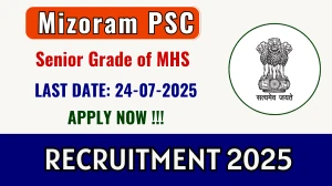 Mizoram PSC Senior Grade of MHS Recruitment 2025 - Apply Online Mizoram PSC Senior Grade of MHS Recruitment 2025 - Apply Online