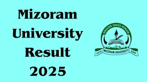 Mizoram University Result 2025 Released at mzu.edu.in Direct Link to Download Even and Final Semester Result