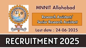 MNNIT Allahabad Research Assistant/ Senior Research Assistant Recruitment 2025 - Apply Offline for 01 Posts