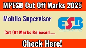 MP Mahila Supervisor Cut Off Marks 2025 has released: Check Cut off Marks here esb.mp.gov.in