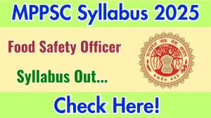 MPPSC Food Safety Officer Syllabus 2025 Out Direct Link to Download Syllabus PDF here