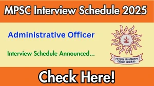 MPSC Administrative Officer Interview Schedule 2025 Released Check Date Details at mpsc.gov.in MPSC Administrative Officer Interview Schedule 2025 Released Check Date Details at mpsc.gov.in