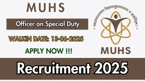 MUHS Officer on Special Duty Recruitment 2025 – Walk in for 07 Posts MUHS Officer on Special Duty Recruitment 2025 – Walk in for 07 Posts