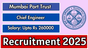 Mumbai Port Trust Chief Engineer Recruitment 2025 - Apply Online