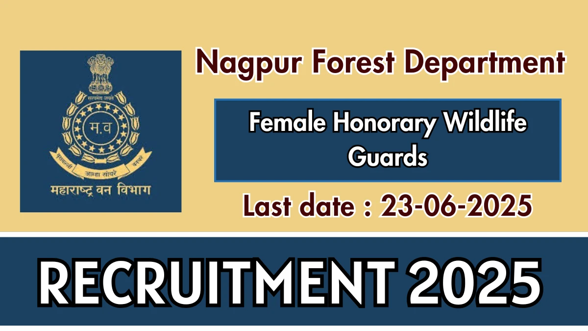 Nagpur Forest Department Female Honorary Wildlife Guards Recruitment 2025 - Apply Offline