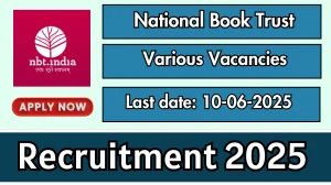National Book Trust Recruitment 2025 - Apply Offline for 11 Editorial Assistant, Outreach Associate and Other Posts