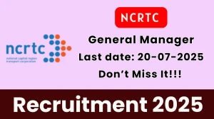 NCRTC General Manager Recruitment 2025 - Apply Offline