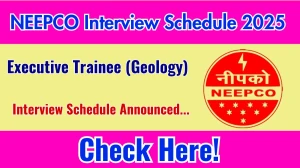 NEEPCO Executive Trainee (Geology) Interview Schedule 2025 Released Check Date Details at neepco.co.in NEEPCO Executive Trainee (Geology) Interview Schedule 2025 Released Check Date Details at neepco.co.in