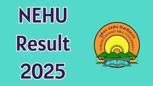 NEHU Result 2025 Out at nehu.ac.in Direct Link to Download 3rd and 5th Semester Result