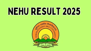 NEHU Result 2025 Released at nehu.ac.in Direct Link to Download Ph.D Result