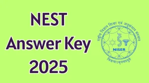 NEST 2025 Answer Key OUT at nestexam.in Download PDF