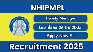 NHIPMPL Deputy Manager Recruitment 2025 - Apply Offline for 03 Posts