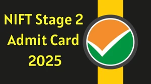 NIFT Stage 2 Admit Card 2025 Out Download Online @ exams.nta.ac.in Check NIFT Stage 2 Exam Date