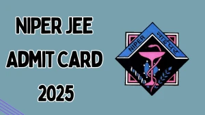 NIPER JEE Admit Card 2025 Out Today Download Online @ niper.gov.in Check NIPER JEE Exam Date