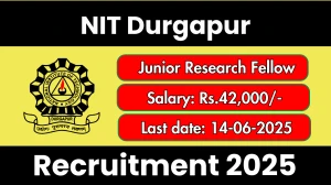 NIT Durgapur Junior Research Fellow Recruitment 2025 - Apply Offline
