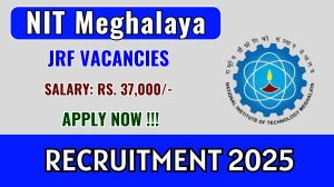 NIT Meghalaya Junior Research Fellow Recruitment 2025 - Apply Offline NIT Meghalaya Junior Research Fellow Recruitment 2025 - Apply Offline