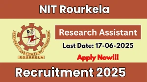 NIT Rourkela Research Assistant Recruitment 2025 - Apply Offline