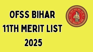OFSS Bihar 11th Merit List 2025 Out at ofssbihar.net How to check Merit List Here
