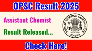 OPSC Assistant Chemist Result 2025 Out at opsc.gov.in, Direct Link to Download Result PDF Here OPSC Assistant Chemist Result 2025 Out at opsc.gov.in, Direct Link to Download Result PDF Here