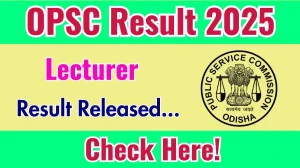 OPSC Lecturer Result 2025 Out at opsc.gov.in, Direct Link to Download Result PDF Here OPSC Lecturer Result 2025 Out at opsc.gov.in, Direct Link to Download Result PDF Here