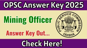 OPSC Mining Officer Answer Key 2025 Out opsc.gov.in Download Answer Key Here