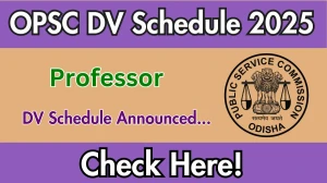OPSC Professor DV Schedule 2025: Check Document Verification Date @ opsc.gov.in