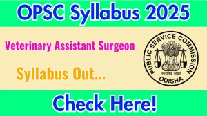 OPSC Veterinary Assistant Surgeon Syllabus 2025 Out Direct Link to Download Syllabus PDF here OPSC Veterinary Assistant Surgeon Syllabus 2025 Out Direct Link to Download Syllabus PDF here