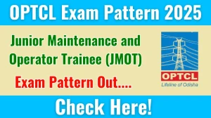 OPTCL Junior Maintenance and Operator Trainee Exam Pattern 2025 OPTCL Junior Maintenance and Operator Trainee Exam Pattern 2025
