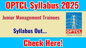 OPTCL Junior Management Trainees Syllabus 2025 Out Direct Link to Download Syllabus PDF here OPTCL Junior Management Trainees Syllabus 2025 Out Direct Link to Download Syllabus PDF here