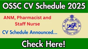OSSC ANM, Pharmacist and Staff Nurse CV Schedule 2025: Check Certificate Verification Date @ ossc.gov.in OSSC ANM, Pharmacist and Staff Nurse CV Schedule 2025: Check Certificate Verification Date @ ossc.gov.in