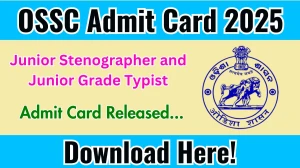 OSSC Junior Stenographer and Junior Grade Typist Admit Card 2025 Out ossc.gov.in Get Direct Link Here OSSC Junior Stenographer and Junior Grade Typist Admit Card 2025 Out ossc.gov.in Get Direct Link Here