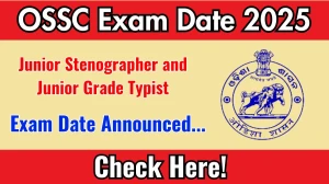 OSSC Junior Stenographer and Junior Grade Typist Exam Date 2025 Announced at ossc.gov.in Exam details here